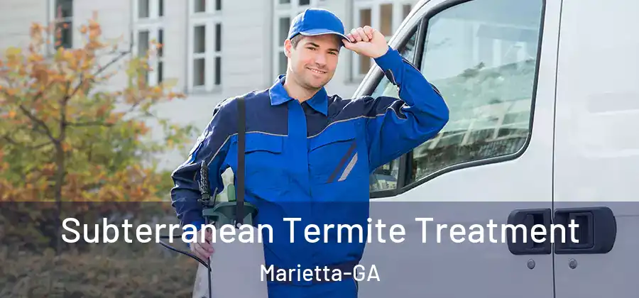  Subterranean Termite Treatment Marietta-GA